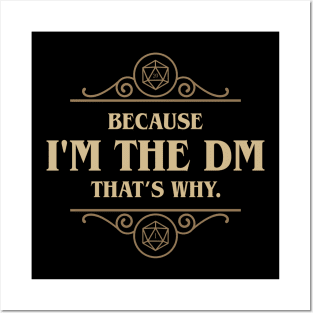 Because I'm the DM That's Why Game Master Posters and Art